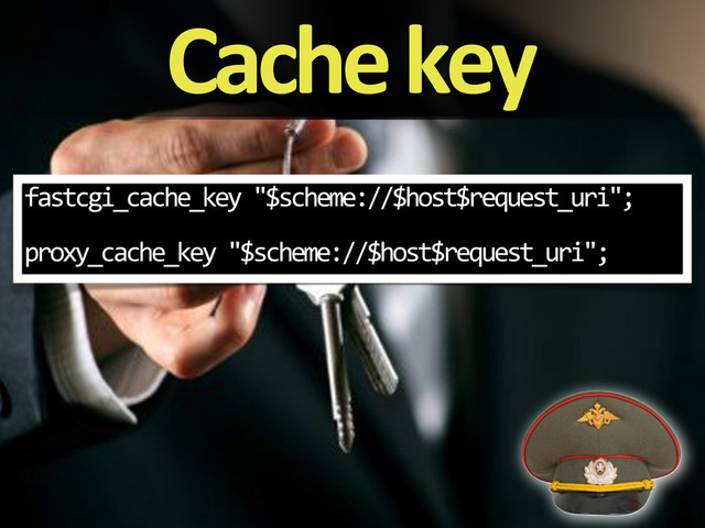 Cache&key
fastcgi_cache_key%"$scheme://$host$request_uri";
proxy_cache_key%"$scheme://$host$request_uri";

