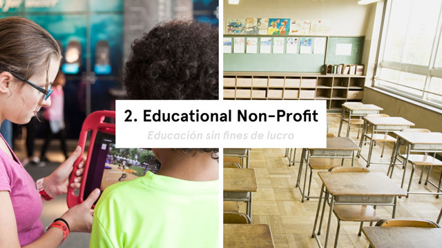2. Educational Non-Proﬁt
Educación sin ﬁnes de lucro
