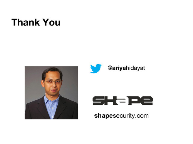 Thank You
shapesecurity.com
@ariyahidayat
