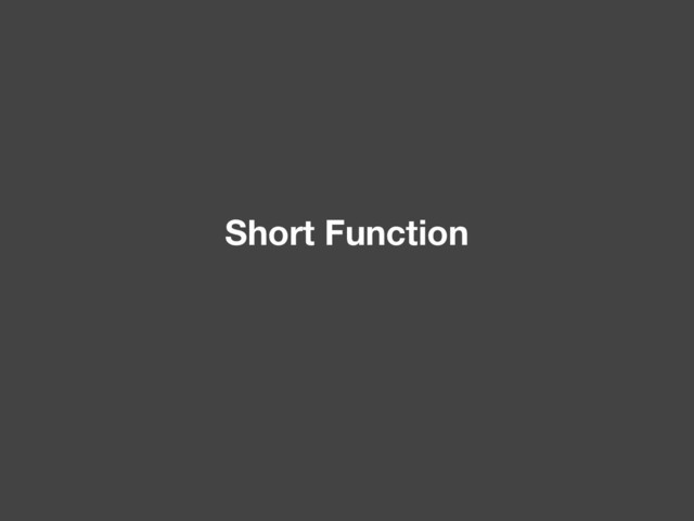 Short Function
