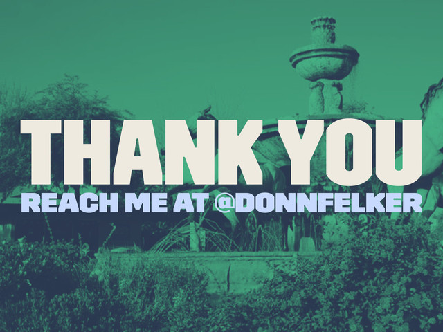 Thank You
Reach me at @donnfelker
