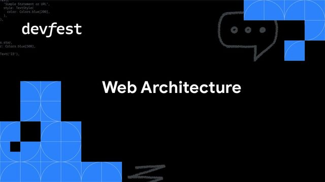 Web Architecture
