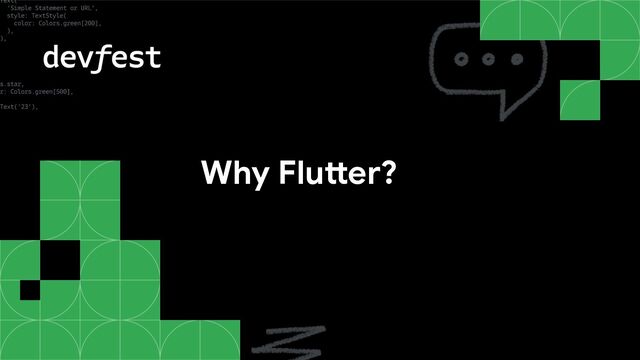 Why Flutter?
