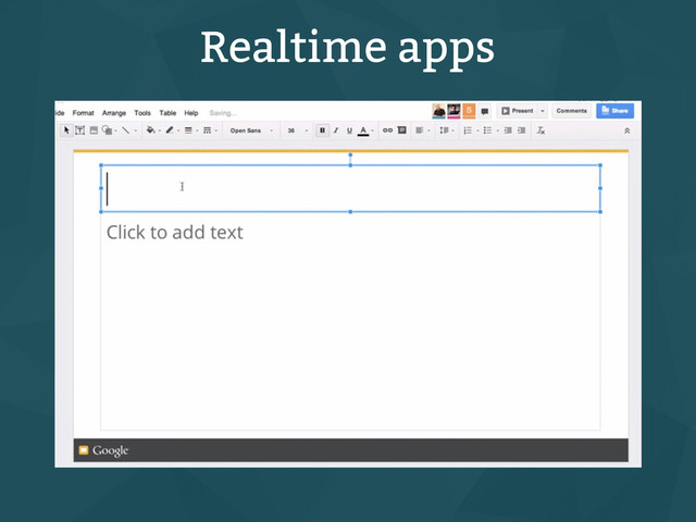 Realtime apps
