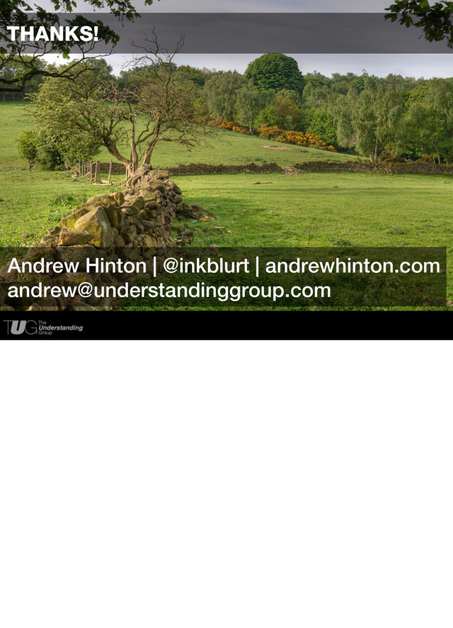 Andrew Hinton | @inkblurt
THANKS!
Andrew Hinton | @inkblurt | andrewhinton.com
andrew@understandinggroup.com
