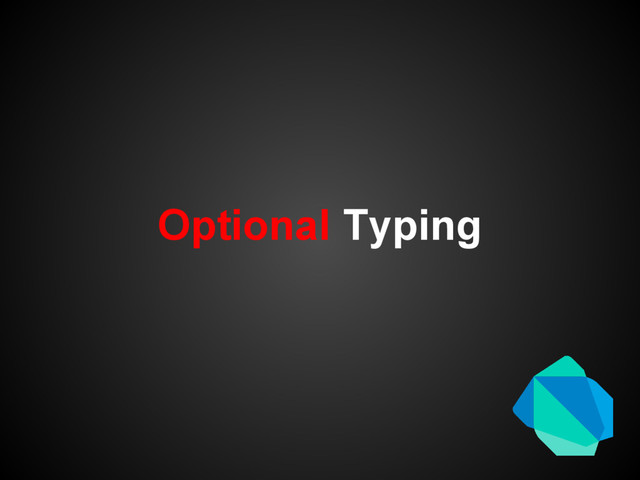 Optional Typing
