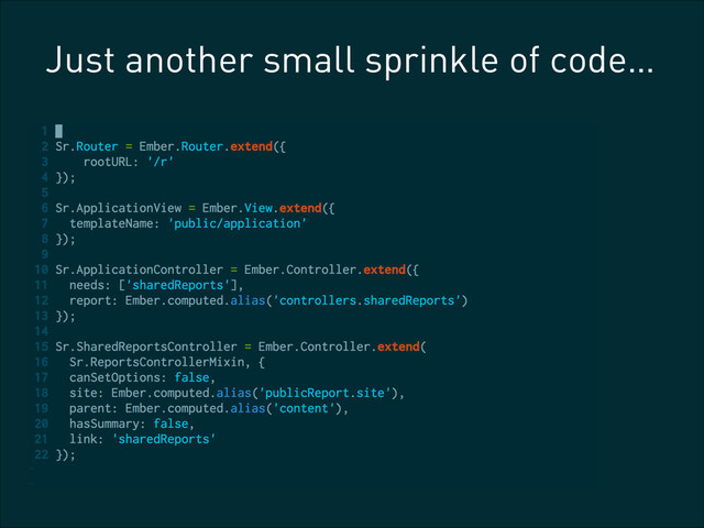 Just another small sprinkle of code…
