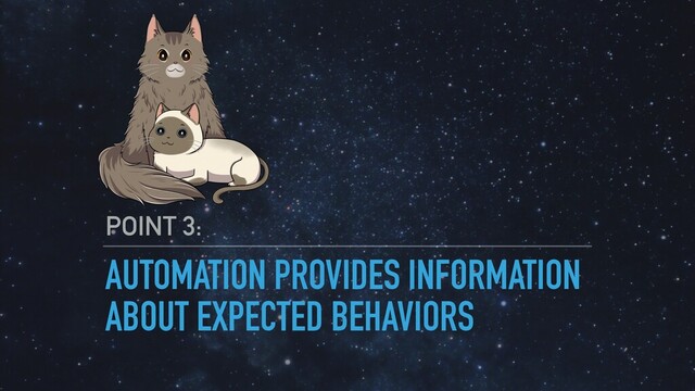 AUTOMATION PROVIDES INFORMATION
ABOUT EXPECTED BEHAVIORS
POINT 3:
