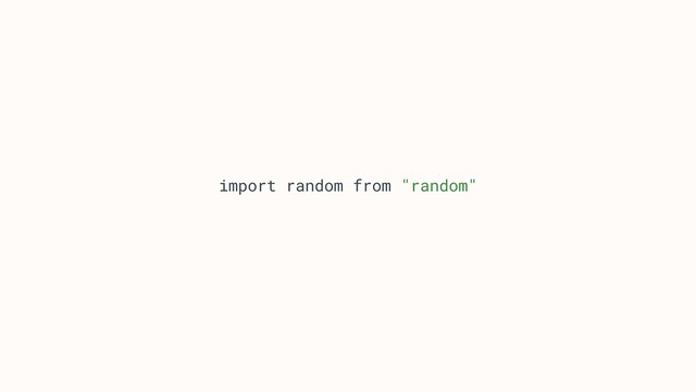 import random from "random"
