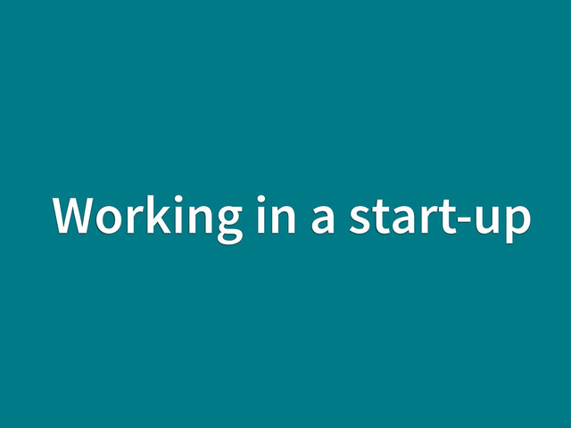 Working in a start-up
