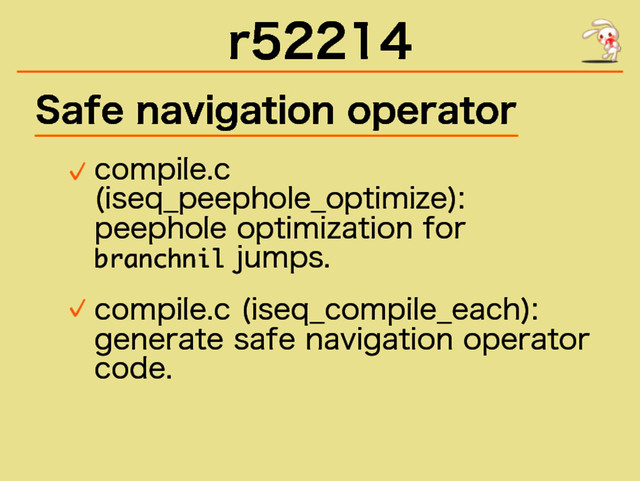 r52214
Safe navigation operator
����������
��������������������������
���������
�������������
����
����������
������
✓
����������
���������������������
���������
�����
�����������
���������
�����
✓
