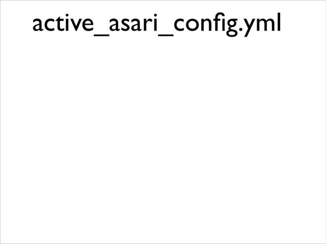 active_asari_conﬁg.yml	

