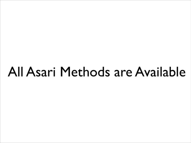 All Asari Methods are Available
