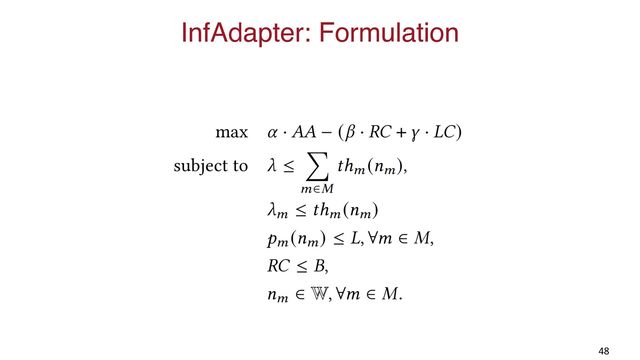 InfAdapter: Formulation
48
