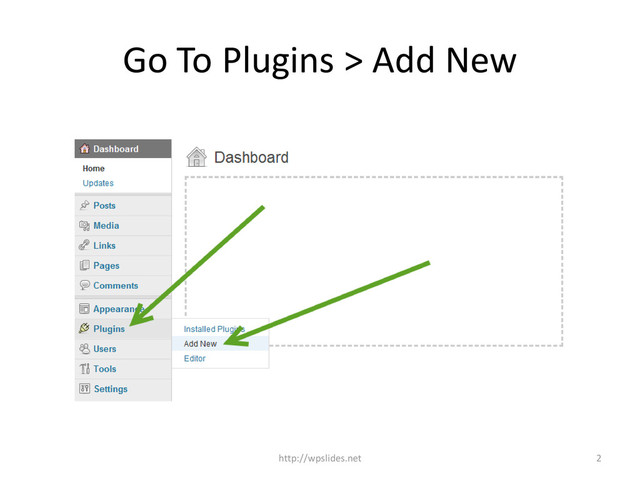 Go To Plugins > Add New
http://wpslides.net 2
