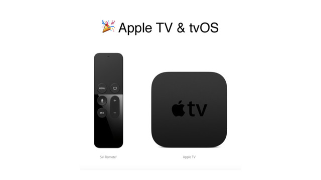 ! Apple TV & tvOS
