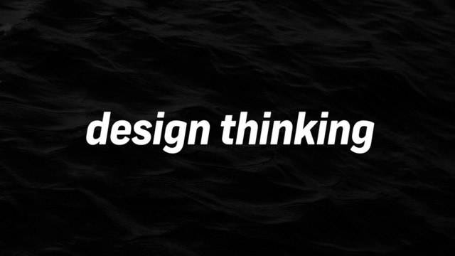 design thinking
