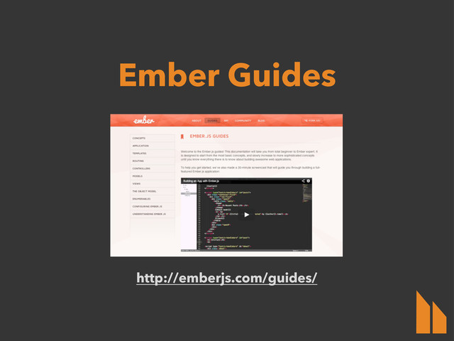 http://emberjs.com/guides/
Ember Guides
