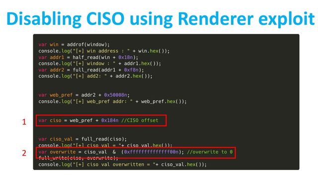 Disabling CISO using Renderer exploit
1
2

