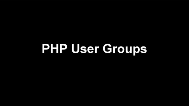 PHP User Groups
