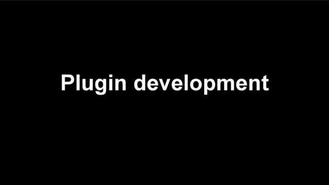 Plugin development
