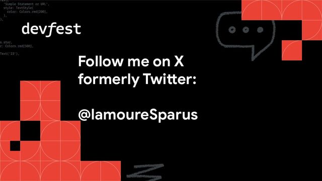 Follow me on X
formerly Twitter:
@lamoureSparus
