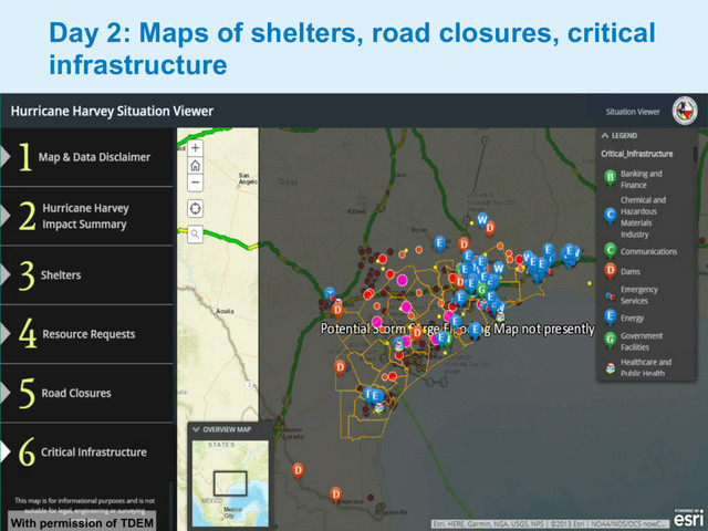 Day 2: Maps of shelters, road closures, critical
infrastructure
With permission of TDEM
