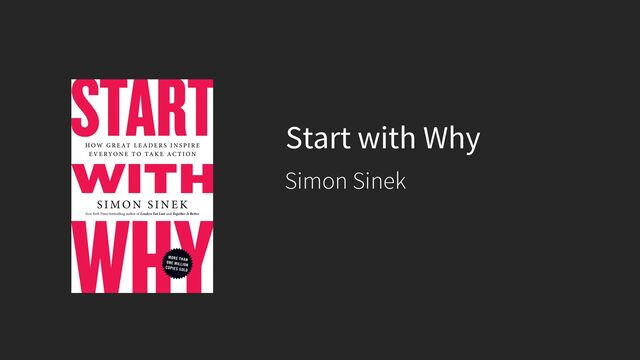 Start with Why
Simon Sinek
