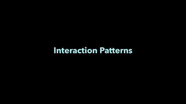 Interaction Patterns
