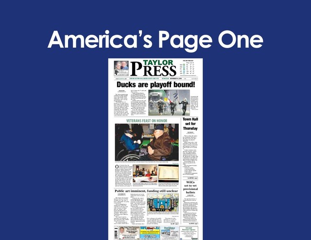 America’s Page One
The dust from the Nov. 6
General Election is still set-
tling.
Wednesday and Friday, the
Williamson County Late Ballot
Board will count the provi-
sional and late mail-in ballots
but candidates who lost by a
narrow margin shouldn’t look
to this process to overturn the
election.
WilCo Elections Director
Christopher Davis said his
office has about 1,900 ballots
remaining to be counted.
“Provisional ballots will
begin to be processed by the
Late Ballot Board tomorrow
P
P
P
PPATSCHKE & PATSCHKE
Real Estate LLC
www.patschkeproperties.com
(512)365-1905
We can help you with
ALL your real estate needs.
www.TaylorPress.net SERVING EASTERN WILLIAMSON COUNTY SINCE 1913 vol. 105 issue 91
$1.00
WEDNESDAY • NOVEMBER 14, 2018
PRESS
TAYLOR
See VOTES • page 2
RICHARD STONE
publisher@taylorpress.net
VETERANS FEAST ON HONOR
FIVE DAY FORECAST
Precip Low Hi
WED 0% 31° 51°
THU 0% 38° 61°
FRI 0% 39° 68°
SAT 10% 60° 70°
SUN 30% 42° 63°
Find up to date weather forecasts at TaylorPress.net
Mortgage Loan Of cer #500148
Email: sdk332@cnbt.com
Long Term Mortgages
Now Available
Contact Steven Kovar
512-671-2232
VIC’S Air
&
Air Conditioning, Heating, Refrigeration, Appliances
SERVING TAYLOR & SURROUNDING AREAS SINCE 1978
352-7204
352-7204
103 N. MAIN, TAYLOR • STATE LIC # TACLB625C
807 Carlos Parker Blvd NW
Taylor, TX
512.352.5909
866.877.6929
Locally owned and operated
www.taylorprovidencefuneralhome.com
providencefh@sbcglobal.net
taylorfh@taylorprovidencefuneralhome.com
A Caring Community Funeral Home
Providence Schmidt
Insurance Agency
A hometown tradition of honesty & trust
Located in Historic Downtown Hutto
115-A East Street | PO Box 30 | Hutto, TX 78634
P: 512-759-3277 | F: 512-759-2830
drschmidt@earthlink.net
www.schmidtinsuagency.com
There’s a time and a place
for everything. Thursday is
the time to have your ques-
tions about city projects
answered.
Robert Garcia, Dist. 4 rep-
resentative to the Taylor City
Council, will host a town hall
style meeting 5 to 8 p.m. at
Corral Lozano on W. Second
St.
“I value everyone’s voice
and their concerns,” Garcia
said. “City staff and other
council members will be in
attendance and this gives us
the opportunity to gauge what
is important to the Taylor citi-
zens [outside of streets] and
what we need to improve on.”
Garcia pushed out an
aggressive agenda for the
event.
The list of topics he plans
to discuss are:
• District 4 update
• Community update
• Police and Fire update
• Parks update
• Community engagement
(Fix-Tt Form training)
The Taylor football team
clinched its eighth straight
trip to the playoffs Friday
night with a 42-28 victory
over Burnet, and a loss by
Fredericksburg.
The Ducks (4-6, 2-3
District 14-4A) didn’t miss a
beat without injured quarter-
back Cole Harms, racking up
nearly 500 offensive yards
in his absence. Jailen Tealer
rushed for 196 yards and
two touchdowns on 17 car-
ries, Jayson Saucedo added
80 yards on nine carries, and
Jason Martinez carried the
ball 18 times for 77 yards and
three scores.
Taylor will face District
13-4A champion Sealy in the
bi-district round Thursday at
Bastrop ISD Memorial Stadium
in Cedar Creek. Kick-off is set
for 7 p.m.
Advance tickets are $5 each,
$3 for students, and available
through the TISD athletic office
at Taylor High School. For more
information, call 512-352-6326.
Tickets will also be avail-
able at the gate for $8 each.
Sealy, the sixth-ranked
team in 4A according to Dave
Campbell’s Texas Football,
enters the game unbeaten at
10-0.
The Taylor City Council
made it clear it is in favor
of public art. The issue is
how is that public art going
to be funded.
“We’re attempting to
change how Taylor has
operated in the past with
some respects to things
that are valued,” said
Mayor Brandt Rydell at
Thursday night’s council
meeting. . “[Is Taylor] a
community that embraces
the arts?”
The council voted to
introduce an ordinance to
move forward with a public
arts advisory board.
The original proposal
was to create a fund and a
budgeting process for the
acquisition of art in public
places.
“Annually the council
would appropriate, as it
sees fit, the funds that
would be in that public arts
fund,” Tom Yantis, assistant
city manager development
director, said.
The funding mechanism
for art in public places
was proposed at one per-
cent of certain Capital
Improvement Projects (CIP)
not including any water,
sewer, drainage or streets.
He said the ordinance
implements the program
and establishes an arts
advisory board with seven
members appointed by the
council.
Yantis said many cities
have ordinances for public
art, and although they are
slightly different, many uti-
lize a percentage of capital
projects for funding.
The proposal of the
ordinance is a result of
the council’s strategic
The controversy surrounding a public art wall in Potters Alley off Main Street between
Third and Second streets is the impetus for the city to propose a Commission on Public
Art.
Photo by Richard Stone
The Taylor Ducks will
play the Sealy Tigers
in the first round of
the playoffs 7 p.m.
Thursday at Bastrop.
Advance tickets are
$3 and $5 and are
available at the
Taylor High School
athletic office.
Photo by Larry Pelchat
The American Legion displayed the memorial book that
includes names of Taylor veterans who were in WWI,
WWII, the Civil War and the Spanish American War.
The American Legion Graham D Luhn, Post 39 in Taylor hosted its
annual Veterans Day Breakfast and read the names of WWI veterans
that are known to the Post.
Local veterans Vencil Mares (left) and Angel Zavala have a conversation during the Veterans Day Breakfast at the American Legion Sunday morning.
Photos by Joe Burgess
Ducks are playoff bound!
REAGAN ROEHL
sports@taylorpress.net
WilCo
set to vet
provisional
ballots
Town Hall
set for
Thursday
Public art imminent, funding still unclear
JASON HENNINGTON
news@taylorpress.net
STAFF REPORTS
news@taylorpress.net
See MEETING • page 2
See ART • page 2
On Veterans Day, the
American Legion Graham
D Luhn, Post 39 in Taylor
hosted its annual Veterans Day
breakfast. Veterans from all
branches of the military attend-
ed and enjoy breakfast donated
and served by volunteers from
the community. During the
event, a brief ceremony was held
to read the names of WWI veter-
ans that are known to the Post
during WWI. There were also
displays recognizing veterans
that featured items used in the
war. To see how Taylor ISD rec-
ognized veterans, go to page 14.
