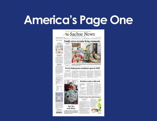 America’s Page One
By Morgan Howard
Staff Writer
news@sachsenews.com
For five local children, fam-
ily is about more than blood.
Laura Goughnour began tak-
ing her kids to Mustang Creek
Estates of Sachse around Eas-
ter 2018 to teach them the
importance of volunteering.
A year later, the senior living
community has become a sec-
ond family to them.
“We were looking for a fam-
ily service project,” Gough-
nour said. “We found that even
though (the kids) are all dif-
ferent ages, they all had some-
thing to offer the residents. My
little ones like Play-Doh and
cooking, and my older ones
like crafting. We like inter-
acting with the residents and
spending time with them, see-
ing them smile.”
All five Goughnours –
Claire (13), Emily (11), Benja-
min (9), Jane (6) and Ethan (3)
– are homeschooled, and their
volunteer work serves as part
of their education. They craft,
cook and converse with the
See CHILDREN page 8A
Shining on the community, events and people of Sachse
© Copyright 2019. All Rights Reserved.
The Sachse News
Volume 15 Issue 10 Sachse, Texas • Thursday, March 21, 2019 • C&S Media Publications • 5 Sections, 86 Pages $1.00
How to reach us:
972-442-5515 phone
news@sachsenews.com
The Sachse News (USPS
023255) is published each Thurs-
day at 110 N. Ballard, Wylie,
75098. Second Class Postage paid
at Wylie, 75098. Send address
changes P.O. Box 369, Wylie, TX
75098-0369. 75098. Published
by C&S Media, Inc. © Copyright
2019. No reproduction without
permission.
Classifieds .................4C
Life & Style ...............1C
Obituaries ..................2C
Opinion .....................7A
Sports ........................1B
InsIde thIs Issue
UPCOMING CALENDAR
Lake Lavon LeveLs
Normal 492
493.20 ft
as of 3/18/18
Source: U.S. Army Corps of Engineers
NEWS YOU NEED
see show n’ saLe, Best of, speciaL sections inside this issue!
Morgan Howard/The Sachse News
At a St. Patrick’s Day celebration held Wednesday, March 13 at Mustang Creek Estates of Sachse, people of all ages
come together over crafts. From left to right, Vondaine St. Marie, Jane Goughnour, Emily Goughnour and Shirley
Remo work on making shamrocks.
Family serves at senior living community
By Morgan Howard
Staff Writer
news@sachsenews.com
One of the city’s smelli-
est subjects will get freshened
up as Sachse transitions solid
waste providers.
The contract with Commu-
nity Waste Disposal (CWD)
officially begins Monday,
April 1, although the switch
from Republic Services start-
ed this week.
All homes are divided into
blue and yellow zones that de-
termine when trash and recy-
cling is collected. Blue zone
residents set out their old Re-
public containers this past
week, which were collected
with the waste. A gray trash cart
and blue recycling cart from
CWD were delivered later.
The same system applies to
yellow zone residents the week
of March 25. Some homes will
switch zones to make collec-
tion more convenient, and have
been notified.
A major difference between
the two contracts is the in-
crease in recycling services;
they will collect recycling ev-
ery week instead of every two
weeks. CWD asks residents to
place recyclable items directly
in the container with no bag.
When the new contract
starts, brush and bulk pickup
will take place at the trash and
recycling collection site. Ac-
cording Sachse’s website, city
staff are working on designat-
ing specific pickup days.
See APRIL page 3A
Residents ready to talk trash
New solid waste
contract begins in
April
Chamber brings back golf tournament
From Staff Reports
news@sachsenews.com
Although the 2019-20
school year won’t start for
almost six months, planning
has already begun. To pre-
pare families for the fall, Gar-
land ISD will offer several
key events by the end of this
month.
Choice of School for kids
starting Pre-K and kindergar-
ten opened March 20 and con-
tinues through April 18.
Each year, students entering
kindergarten, sixth or ninth
grades must select a campus.
Choice of School allows fami-
lies to choose any school in
the district for their children to
attend. Current students com-
plete the selection process on
Skyward, GISD’s online re-
source for families and teach-
ers. Children new to the dis-
trict will choose a campus as
part of the enrollment process.
Magnet program appli-
cations also opened March
20, and last until Saturday,
March 30.
These programs are special-
ized areas of studies. Avail-
able choices for elementary-
aged kids are Academy for
Excellence, classical studies,
dual language, Mandarin Chi-
nese language and leadership,
Montessori and math, science,
technology (MST) training.
Nine different GISD cam-
puses house magnet programs.
The application is done via
Skyward, with testing sched-
uled for Saturday, April 6 at
Dorsey Elementary.
Results will be posted April
29 and the deadline to accept
a seat is May 3, both of which
are also done on Skyward.
The district will host a kin-
dergarten magnet information
See ALL page 3A
Pre-K, kindergarten enrollment opens in GISD
Special needs Easter
egg hunt planned
An Easter egg hunt for kids
with special needs is set for Sat-
urday, April 6 at Garland’s Jerry
Carter Softball Complex. A free
lunch will be provided at 1 p.m.,
with the egg hunt kicking off at
2 p.m. RSVP by emailing Kristal
Davis at kristal@specialonesnet-
work.com. The softball complex
is located at 550 W. Oates Road.
Registration for the Arbor Day
Jubilee is open to everyone hoping
to make a difference. Groups will
have a chance to plant trees and
pick up trash around Sachse be-
ginning at 9 a.m. Saturday, April
6. Supplies will be handed out in
the city hall amphitheater, located
behind 3815-B Sachse Road. To
register, visit http://cityofsachse.
com/406/Arbor-Day-Jubilee-
Team-Up-Clean-Up.
Arbor Day Jubilee
registration opens
Monday, March 25 – Plan-
ning and Zoning Commission
meeting, 6 p.m. at city hall
Tuesday, March 26 – Greta
the Reading Therapy Dog, 6
p.m. at Sachse Public Library
Monday, April 1 – New solid
waste services start
Monday, April 1 – City
Council meeting, 7:30 p.m. at
city hall
Morgan Howard/The Sachse News
A showing of “Teen Titans Go! to the Movies!” at
Sachse Public Library draws several families Friday,
March 15. Steele, 5, is ready to watch with his blan-
kets and snacks. The event was part of the library’s
Spring Break noon movie series.
‘Reel’ fun
at the library
By Morgan Howard
Staff Writer
news@sachsenews.com
After a decade-long hiatus, Sachse Chamber of
Commerce’s golf tournament is back in the swing
of things just in time for spring.
The tournament will take place Friday, March
29 at Woodbridge Golf Club. It will begin at noon
and last until about 5 p.m.
“We’ve been talking about this since last fall,
but it didn’t work out with Fallfest,” said Chamber
President Molly Hall. “There’s been lots of interest
in the community.”
Although the chamber hosted a tournament for
many years, there has not been one since 2009.
The chamber did participate in a tri-cities one with
Wylie and Murphy until about five years ago.
Each team will consist of four people and cost
a total of $400, which includes a lunch.
Three different sponsor levels are also avail-
able. All levels include the business’s name at
the registration table and on the chamber’s web-
site and Facebook page.
Hole sponsors cost
$250 and include the name
on signs at the holes. Goody
bag sponsors cost $500 and fea-
ture the business’s logo on golfers’
goody bags. Beverage cart spon-
sors also cost $500 and will
have the name on the bev-
erage cart that will drive
around the tournament.
Groups wanting to both
play and sponsor can get a
See TOURNAMENT page 3A
Best of Sachse
included in this issue
