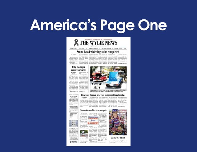 America’s Page One
Covering Wylie and the surrounding area since 1948
Volume 71 Issue 9 Wylie, Texas • Wednesday, July 4, 2018 • C&S Media Publications • 3 Sections, 16 Pages $1.00
©Copyright 2018. All Rights Reserved.
How to reach us:
972-442-5515 phone
news@wylienews.com
THE WYLIE NEWS (USPS)
626520) is published each
Wednesday at 110 N. Ballard,
Wylie, 75098. Second Class
Postage paid at Wylie, 75098.
Send address changes to P.O.
Box 369, Wylie, 75098. Pub-
lished by C&S Media, Inc.
©Copyright 2018. No repro-
duction without permission.
Classifieds..................... 4C
Life.&.Style...................1C
Obituaries..................... 2C
Opinion......................... 5A
Sports............................ 1B
InsIde thIs Issue
Lake Lavon
LeveLs
Normal 492
490.50 ft.
as of 06/29/18
Source: U.S. Army Corps of Engineers
Honoring our coLLeagues at tHe capitaL gazette
THE WYLIE NEWS
NEWS YOU NEED
By Joe Reavis
Staff Writer
news@wylienews.com
Three families with members
on active duty in the United
States armed forces were pre-
sented Blue Star Banners at a
Wylie City Council meeting,
continuing a program started
four years ago to honor military
personnel.
“We value the Blue Star Ban-
ner program because it shines
light on the loved ones at home
who make their own sacrifices
while their children, spouse, or
parent are serving,” Lynn Fag-
erstrom, city human resources
manager who pioneered the
program, said.
The city works with Ameri-
can Legion Post 315 and Kevin
Finnell with Woodmen of the
World to review applications
and award the banners. The city
accepts and the American Le-
gion reviews applications and
Finnell supplies the banners.
The city also presents families
with special challenge coins.
Fagerstrom reported that the
criterion is that a family mem-
ber is serving in the military,
not necessarily on overseas de-
ployment in a combat zone.
The banners are 8.5 inches
by 11 inches with a white field
bordered in red. One or more
blue stars are sewn in the white
field to indicate the number of
family members, up to five, that
are actively serving in the mili-
tary. If an individual is killed
or dies, a smaller golden star is
placed over the blue star.
The banner was designed
during World War I. During
World War II, the Department
of War issued specifications on
manufacture of the flag, as well
as guidelines indicating
when the service flag could be
flown and by whom.
To date, 18 Blue Star Ban-
ners have been presented to
Wylie families, and three gold
stars have been presented.
See BANNERS page 6A
By Joe Reavis
Staff Writer
news@wylienews.com
Wylie City Council last week
directed staff to fulfill a long-
time promise to residents to
complete a project that will ex-
tend Stone Road/FM 544 to the
south Collin County line as a
4-lane thoroughfare.
That direction was given as
part of a workshop conducted
by the council at a regular meet-
ing Tuesday, June 26, that also
dealt with McMillen Road. A
second workshop addressed
construction noise regulations
and enforcement.
Discussion of the Stone and
McMillen projects was request-
ed by council members Jeff
Forrester and Matthew Porter.
Assistant City Manager Chris
Holsted presented the scope of
the projects and estimated costs.
“We’ve built this project in
several stages over the years,”
Holsted said of Stone Road.
Widening Stone Road to four
lanes from Ballard Avenue to
the south county line was in-
cluded in a 2005 bond issue ap-
proved by voters but has been
put on a back burner in favor of
other road construction jobs.
Holsted reported that finish-
ing the final 6,600 linear feet
would cost $8.5 million, of
which the city has $5.7 million
in bond proceeds specifically
earmarked for Stone Road and
Collin County would provide
$4 million from 2007 bond pro-
ceeds.
“We have a responsibility to
our citizens to do what we said
we would do,” Mayor pro tem
Keith Stephens declared.
The McMillen Road pro-
gram, which would widen the
road to four lanes for 8,400
linear feet and solve a frequent
flooding problem, will not get
underway for some time for
lack of funding.
Holsted told the council that
the project would cost an esti-
mated $13 million and although
the county has earmarked
$5.826 million from 2007
bonds for construction and as-
sociated costs, the city would
have to raise $7.25 million.
Cost of selling bonds to pay its
portion would cost Wylie about
$522,000 in annual debt ser-
vice.
“The city did not, and contin-
ues to not have funding for that
See CONSTRUCTION page 3A
Blue Star Banner program honors military families
Fireworks can affect veterans, pets
Stone Road widening to be completed
Courtesy photo
United We Stand
Soon-to-be one-year-old Esther is a happy toddler as
she watches grandparents, Jeff and Lajuana Frederick
of Nevada, set up the fireworks stand they manage in
Lowry Crossing last week.
By Joe Reavis
Staff Writer
news@wylienews.com
‘Tis the season for recogni-
tion and Wylie City Manager
Mindy Manson recently re-
ceived a pair of, from Dallas
Business Journal and North
Central Texas Council of Gov-
ernments.
Manson was selected by
DBJ as one of its 2018 Women
in Business honorees and by
the COG as the Linda Keithley
Award for Women in Public
Management winner.
“I’m one of many,” the Wy-
lie city manager said of the DBJ
award. The magazine selected
30 honorees for 2018 and will
fete them at a luncheon in Au-
gust.
Members of the city staff
nominated Manson for the
award.
“They were pretty stealthy,”
she said. “I had no idea any of
it was going on.”
Manson said she found it in-
teresting that she, from a local
government post, was chosen
as one of the Women in Busi-
ness honorees among company
executives and entrepreneurs.
“It’s absolutely an honor. I
appreciate the folks who have
the faith in me to submit my
name,” she said.
The city manager was nomi-
nated by Mayor Eric Hogue for
the COG award given in honor
of Linda Keithley, a longtime
NCTCOG employee. Recipients
display traits of integrity, dig-
nity, poise, loyalty, commitment
See CITY page 3A
City manager
receives awards
Visit state parks in the
‘Natural State’
Are you tired of the heat and
ready to abandon the concrete
jungle for a few days with your
family? Fill up your car, pack
up your kids and check out
some of the great state and na-
tional parks located in Arkan-
sas. See 1C.
News offices closed July 4
The Wylie News, located at
110 N. Ballard Ave. in Wylie,
will be closed Wednesday, July
4 in observance of the Fourth
of July. The office will reopen
July 5.
By Wyndi Veigel
Staff Writer
news@csmediatexas.com
For many Americans
fireworks are a part of In-
dependence Day, just like
barbecues and time with
family and friends at the
lake.
However, for veterans
with PTSD, the weeks
surrounding July 4 can
represent a living night-
mare as the repeated
sounds of fireworks bring
back battlefield memories
time and time again.
For those living in the un-
incorporated areas of Collin
County where it may be legal
to shoot off fireworks, other
concessions should be made
depending
on neighbors.
“For many people fire-
works represent freedom, but
for veterans they represent the
fight for freedom and those
are two very different things,”
Counselor and psychothera-
pist Joseph Brigandi said,
who works with the Counsel-
ing Center of Texas. Brigandi
specializes in PTSD treatment
for both veterans and first re-
sponders.
According to Brigandi,
sounds have the power to trig-
ger feelings, which take peo-
ple back to both good and bad
experiences.
“Fireworks have the power
to transport veterans back to a
battlefield just like a song may
remind us of a good time we
had with a friend,” he said.
While it may seem simple
to steer clear of firework
events if one has been di-
agnosed with PTSD, fire-
works are legal in many
places, so veterans may
need to be prepared.
One way is to notify
neighbors before the holi-
day that a veteran lives in
the neighborhood. There
are signs available that
state ‘A combat veteran
lives here, please be courteous
with fireworks.’
Brigandi also suggests that
veterans seek out a pair of
noise cancelling headphones
so if the noise gets to be too
much, they have those to help
them cope.
“They should also accept
the reactions they are having,”
Brigandi said. “It’s ok to have
them and to talk about them
with others.”
One in five veterans that
served in Iraq and Afghani-
stan, he said, have PTSD,
which amounts to about
500,000 people.
See FIREWORKS page 6A
File photo
Dogs such as Koda are
not a fan of fireworks. Pet
owners should take pre-
cautions and keep them in
at night so they do not get
scared and run off.
Joe Reavis/The Wylie News
Aside from the Bluegrass bands, cars were the stars at the annual Bluegrass on Ballard Saturday, June 30. The
bands played in Olde City Park and the car show lined Ballard Avenue. See additional photos page 6A.
Cars n’
stars
