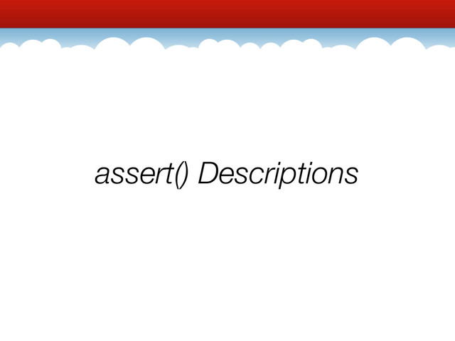 assert() Descriptions
