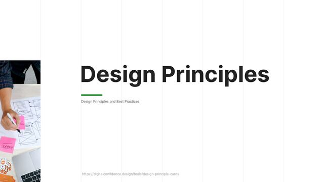 Design Principles
Design Principles and Best Practices
https://digitalconfidence.design/tools/design-principle-cards
