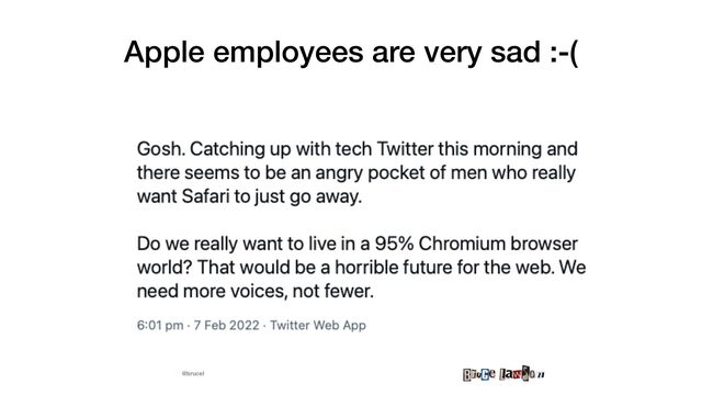 @brucel
Apple employees are very sad :-(
