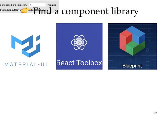 Find a component library
Find a component library
24
