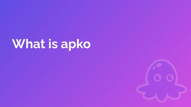 What is apko
