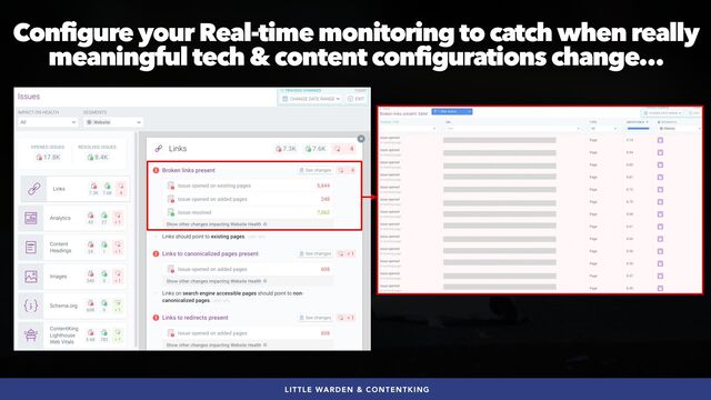 #SEOQUALITY BY @ALEYDA FROM #ORAINTI AT #BRIGHTONSEO
LITTLE WARDEN & CONTENTKING
Configure your Real-time monitoring to catch when really
meaningful tech & content configurations change…
