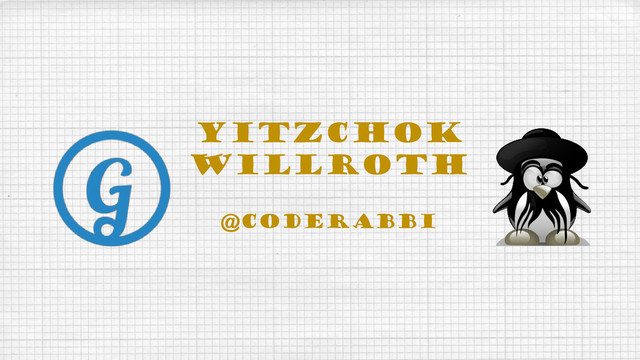 Yitzchok
Willroth
@coderabbi
