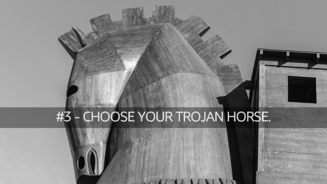 © 2020, Amazon Web Services, Inc. or its affiliates. All rights reserved.
#3 - CHOOSE YOUR TROJAN HORSE.
