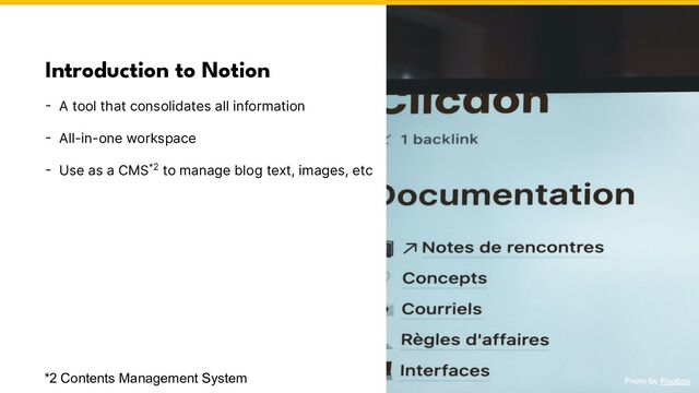Photo by Pixabay
Introduction to Notion
- A tool that consolidates all information
- All-in-one workspace
- Use as a CMS*2 to manage blog text, images, etc
*2 Contents Management System
