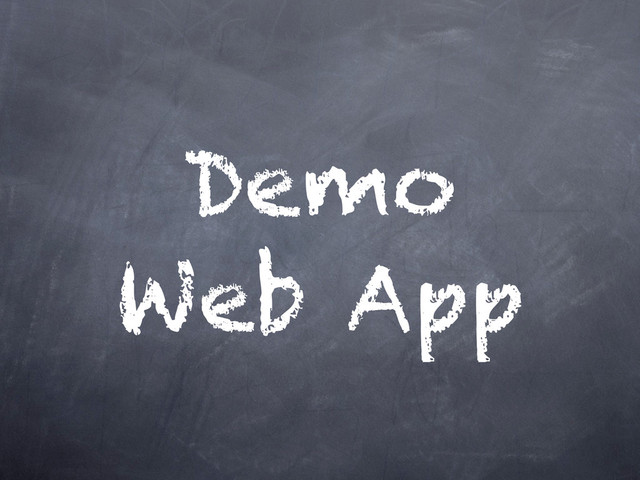 Demo
Web App
