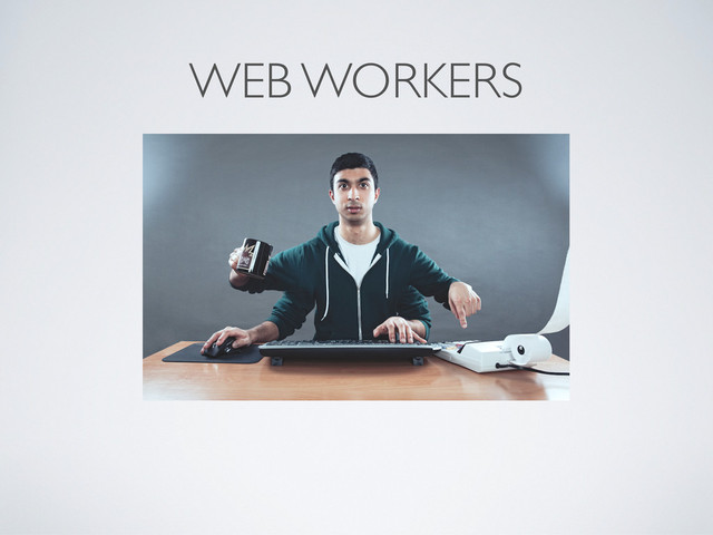 WEB WORKERS
