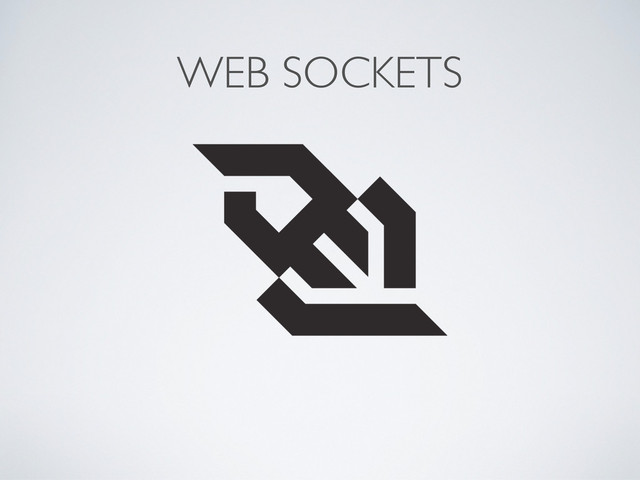 WEB SOCKETS
