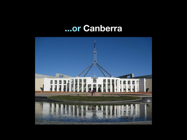 ...or Canberra
