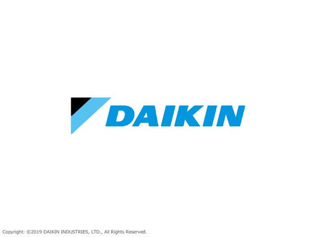 Copyright: ©2019 DAIKIN INDUSTRIES, LTD., All Rights Reserved.
