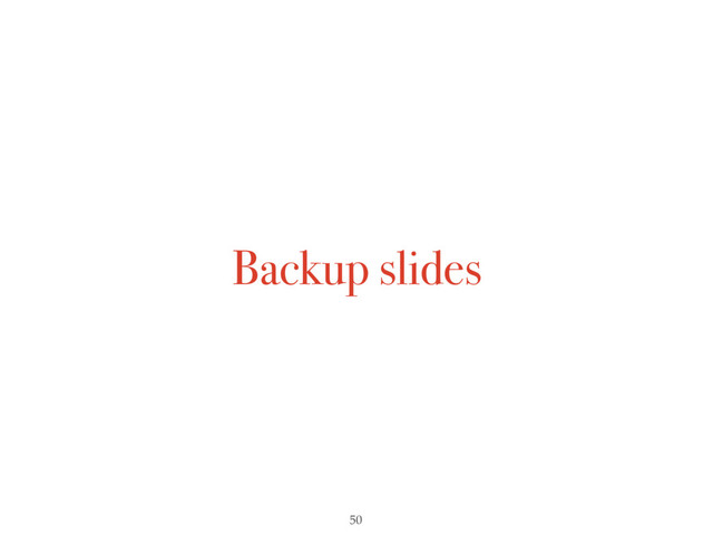 Backup slides
50
