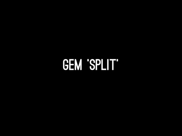 gem 'split'
