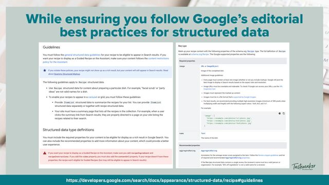 By @aleyda from @orainti for #seosummit
While ensuring you follow Google’s editorial


best practices for structured data
https://developers.google.com/search/docs/appearance/structured-data/recipe#guidelines
