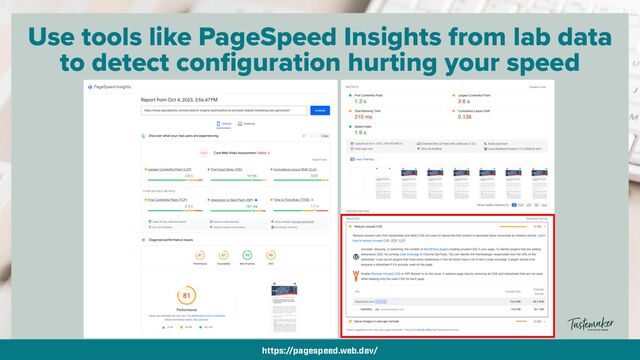 By @aleyda from @orainti for #seosummit
Use tools like PageSpeed Insights from lab data


to detect configuration hurting your speed
https://pagespeed.web.dev/
